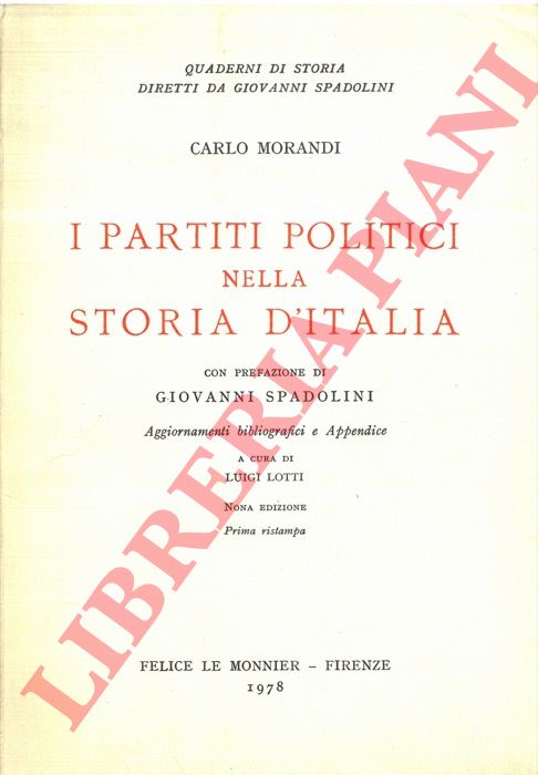 MORANDI Carlo - - I partiti politici nella Storia d'Italia.