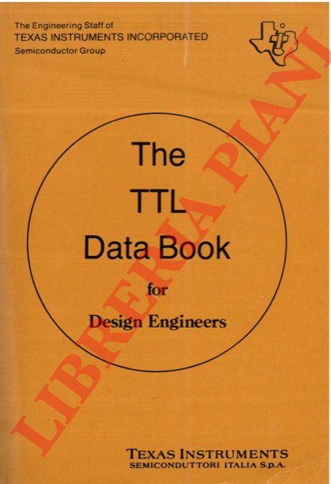 - - The TTL Data Book for Design Engineers.