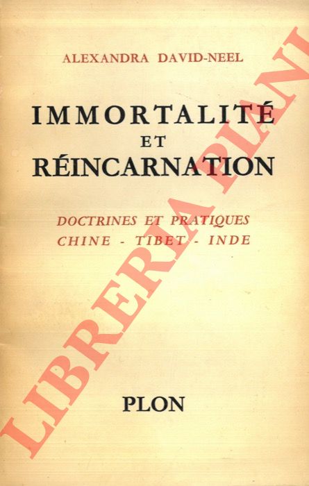 DAVID-NEEL Alexandra - - Immortalit et Rincarnation: Doctrines et pratiques. Chine - Tibet - Inde.