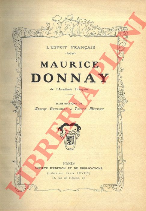 DONNAY Maurice - PREVOST Marcel - KRISTEMAECKERS Henry - CAPUS Alfred - LAVEDAN Henri -  - L'Esprit franais: Maurice Donnay - Marcel Prvost -  Henry Kistemaeckers - Alfred Capus - Henri Lavedan.