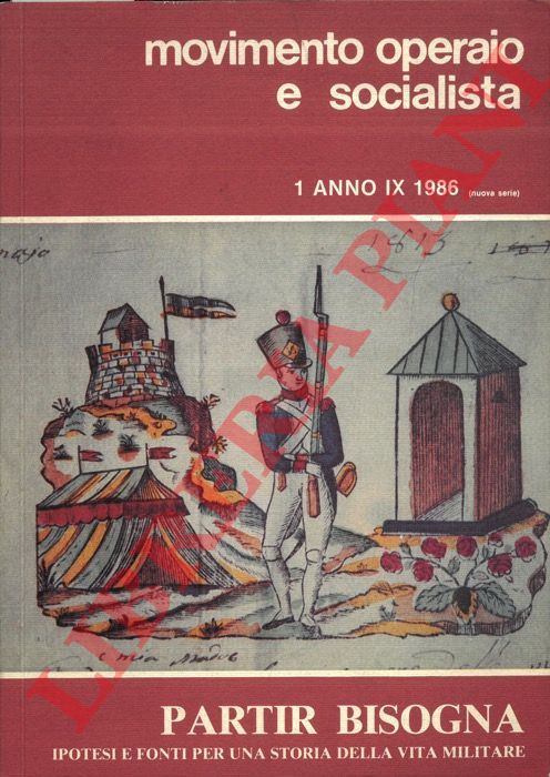 (GIBELLI A.) - - Partir bisogna. Ipotesi e fonti per una storia della vita militare.