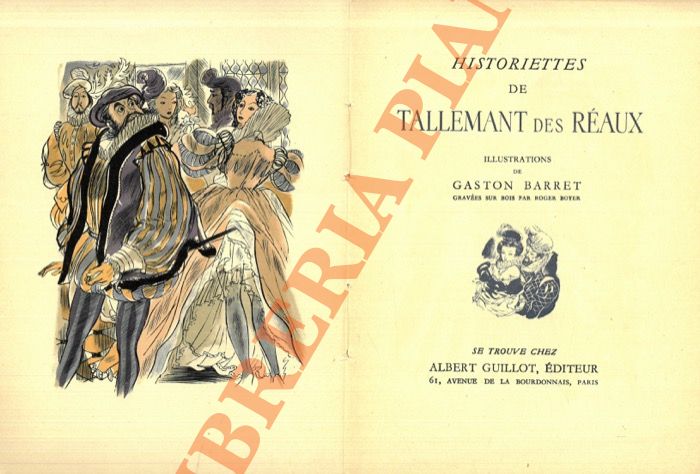 TALLEMANT DES REAUX - - Historiettes de Tallemant des Raux. Illustrations de Gaston Barret gravs sur bois par Roger Boyer.