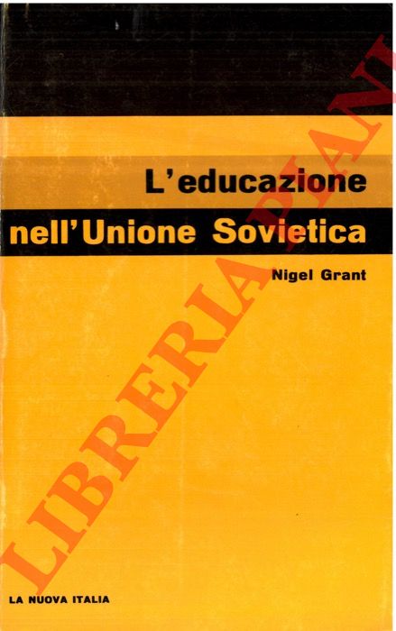 GRANT Nigel - - L'educazione nell'Unione Sovietica.