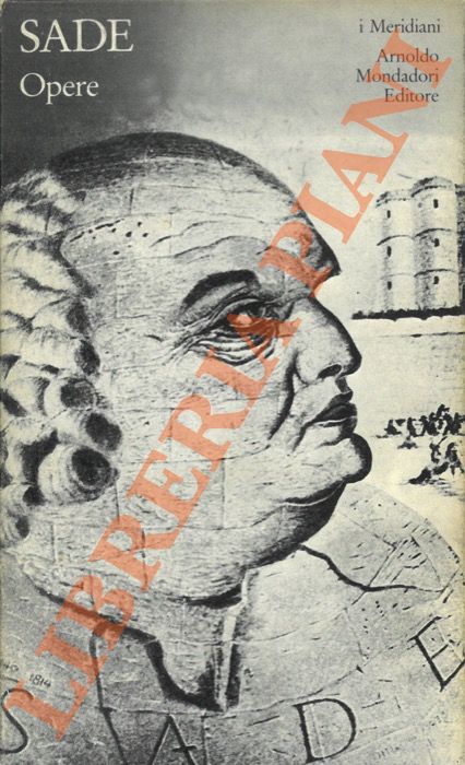 DE SADE D.A.F. - - Opere. A cura di Pietro Caruso.