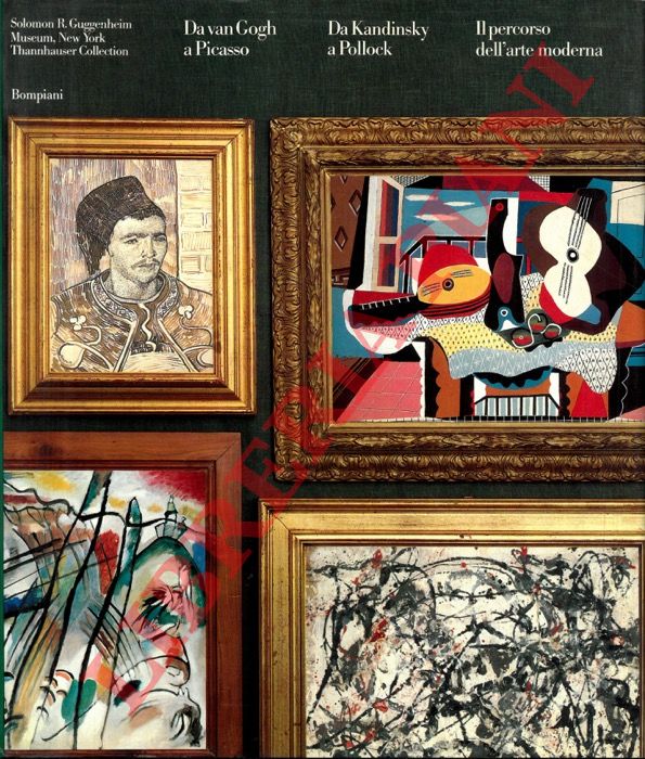 (KRENS Thomas - CELANT Germano - DENNISON Lisa) - - Da van Gogh a Picasso, da Kandinsky a Pollock: il percorso dell'arte moderna.