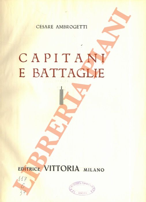 AMBROGETTI Cesare - - Capitani e battaglie.