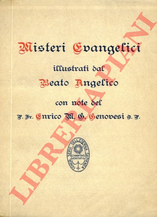 Beato Angelico - - Misteri evangelici illustrati dal B. Angelico. Commentati dal P. Fr. Enrico M.G. Genovesi O.P.