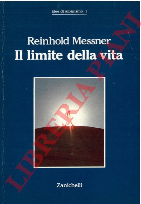 MESSNER Reinhold - - Il limite della vita.