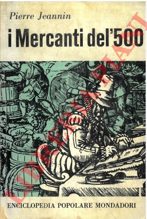 JEANNIN Pierre - - I mercanti del '500.