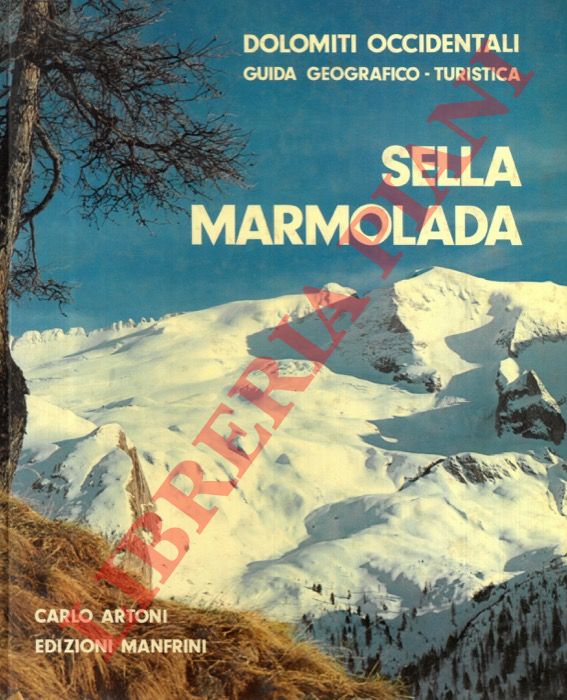 ARTONI Carlo - - Sella - Marmolada. Dolomiti occidentali. Guida geografico-turistica.