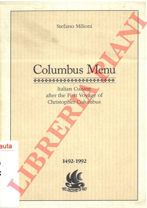 MILIONI Stefano - - Columbus Menu. Italian Cuisine after the First Voyage of Cristopher Columbus. 1492-1992.