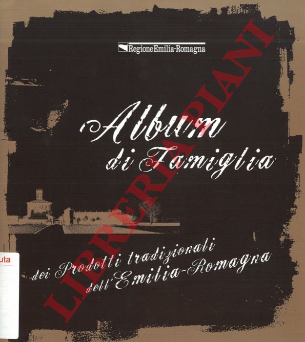 - - Album di famiglia dei prodotti tradizionali dell'Emilia Romagna.