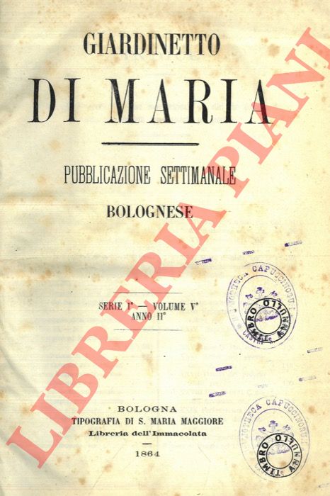 - - Giardinetto di Maria. Pubblicazione settimanale bolognese. 1864.
