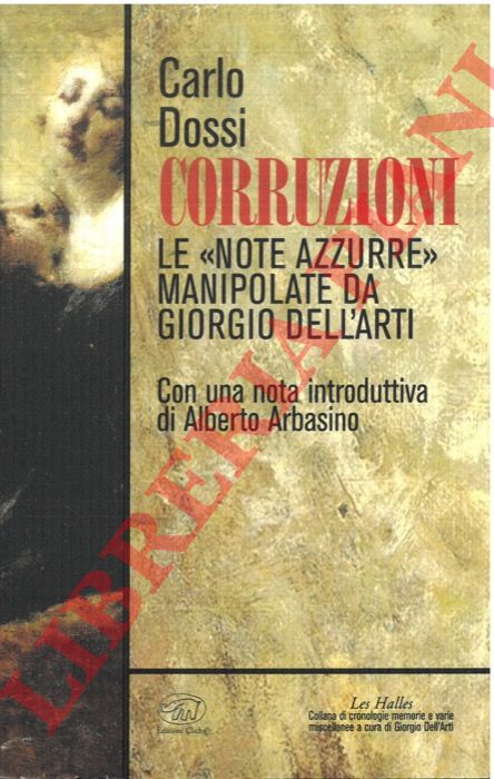DOSSI Carlo - - Corruzioni. Le 
