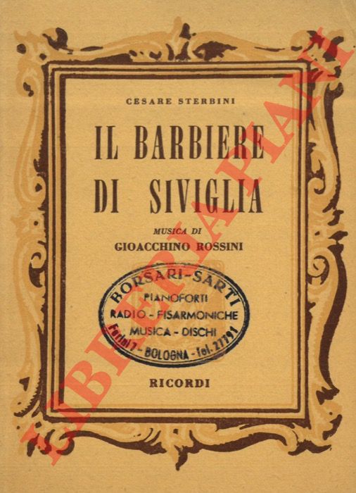 ROSSINI Gioacchino - - Il barbiere di Siviglia. Melodramma buffo in due atti di Cesare Sterbini.