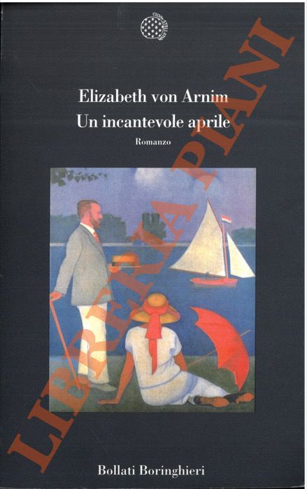ARNIM Elizabeth von - - Un incantevole aprile.