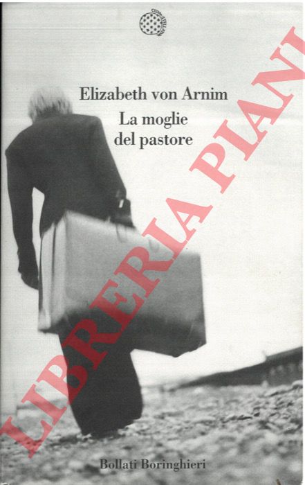 ARNIM Elizabeth von - - La moglie del pastore.