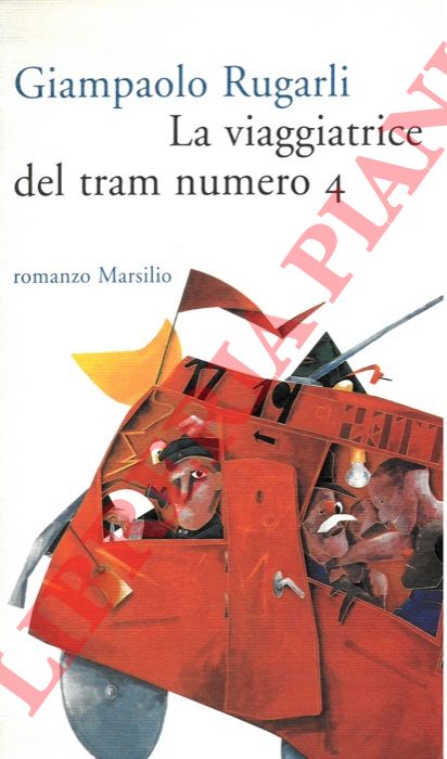 RUGARLI Giampaolo - - La viaggiatrice del tram numero 4.