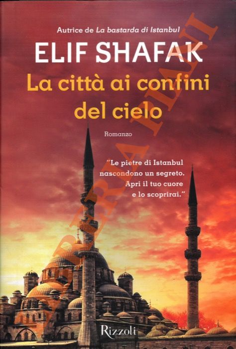 SHAFAK Elif - - La citt ai confini del cielo.
