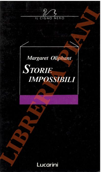 OLIPHANT Margaret - - Storie impossibili.