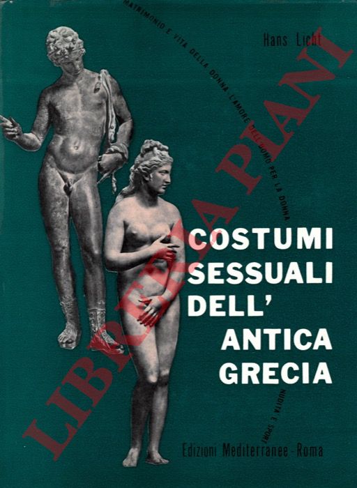 LICHT Hans - - Costumi sessuali dell'antica Grecia.