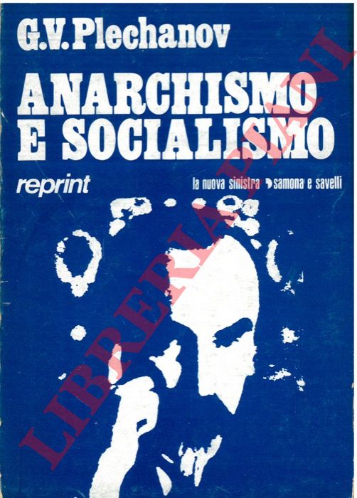 PLECHANOV G.V. - - Anarchismo e socialismo.
