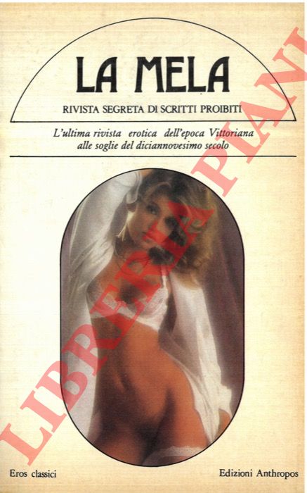 - - La mela. Rivista segreta di scritti proibiti.