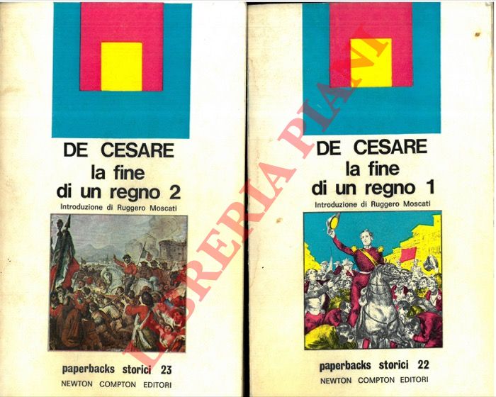 DE CESARE Raffaele - - La fine di un regno. Introduzione di Ruggero Moscati.