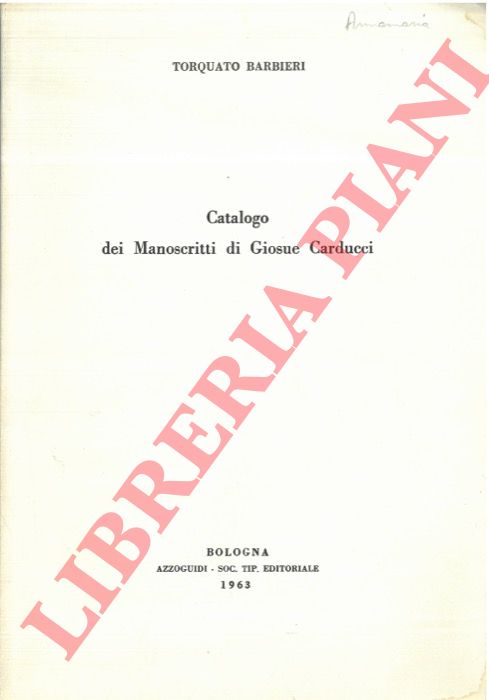BARBIERI Torquato - - Catalogo dei Manoscritti di Giosu Carducci.