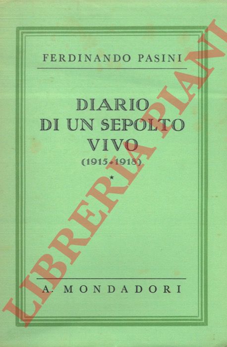 PASINI Ferdinando - - Diario di un sepolto vivo. (1915 - 1918).