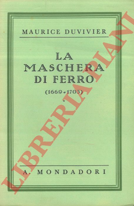 DUVIVIER Maurice - - La maschera di ferro. (1669 - 1703).