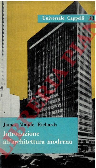 MAUDE RICHARDS James - - Introduzione all'architettura moderna.