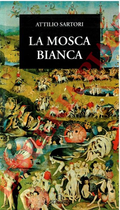SARTORI Attilio - - La mosca bianca.