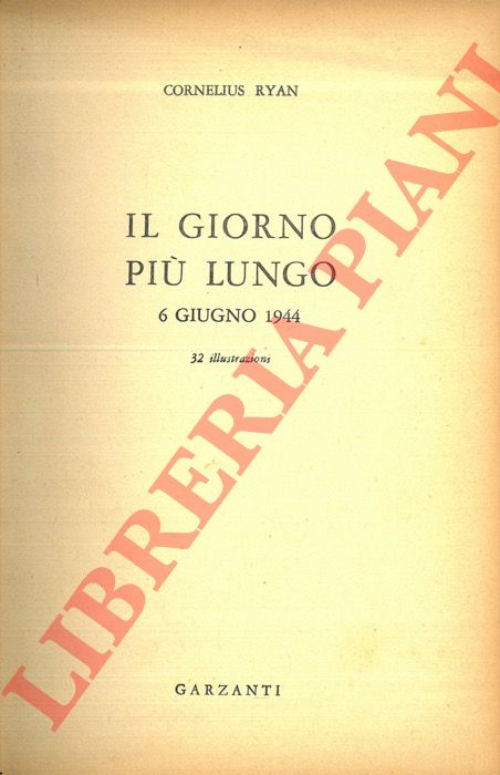RYAN Cornelius - - Il giorno pi lungo. 6 giugno 1944.