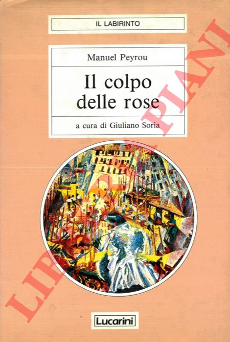 PEYROU Manuel - - Il colpo delle rose.