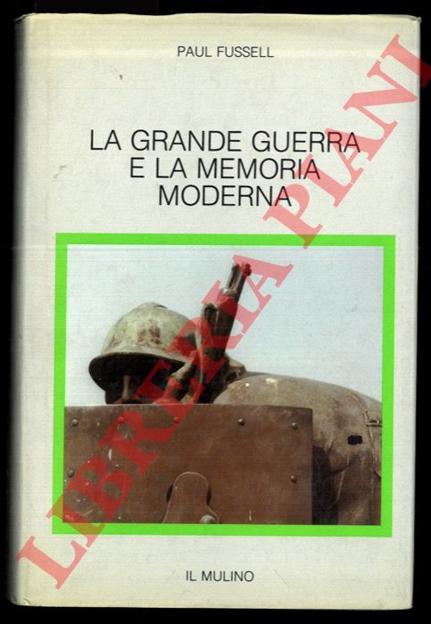 FUSSELL Paul - - La Grande Guerra e la memoria moderna.
