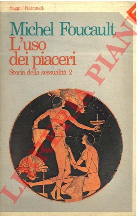FOUCAULT Michel - - L'uso dei piaceri. Storia della sessualit 2.