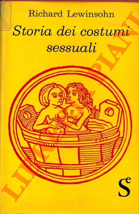 LEWINSOHN Richard - - Storia dei costumi sessuali.