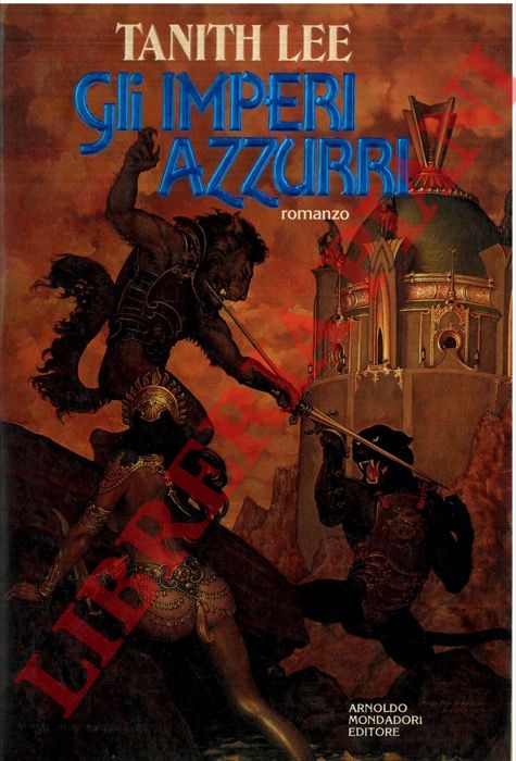 LEE Tanith - - Gli imperi azzurri.
