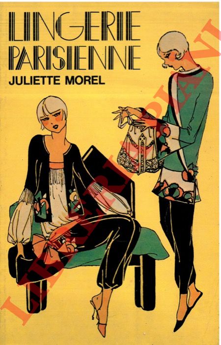 MOREL Juliette - - Lingerie parisienne.
