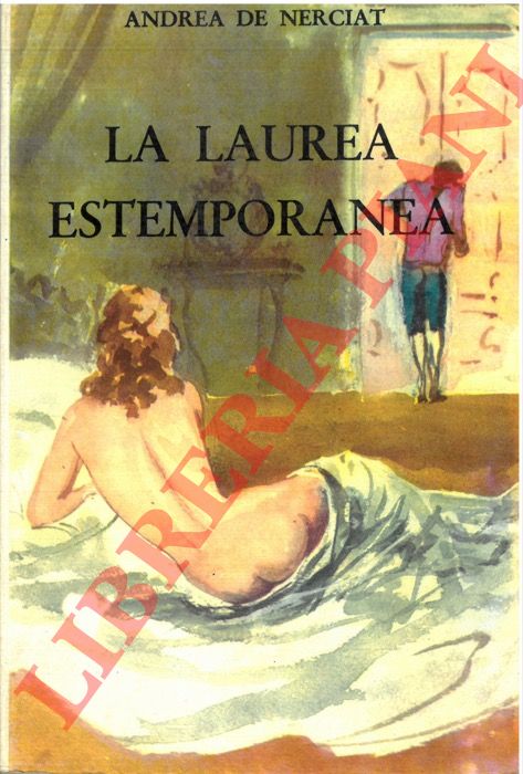 NERCIAT Andrea de - - La laurea estemporanea.