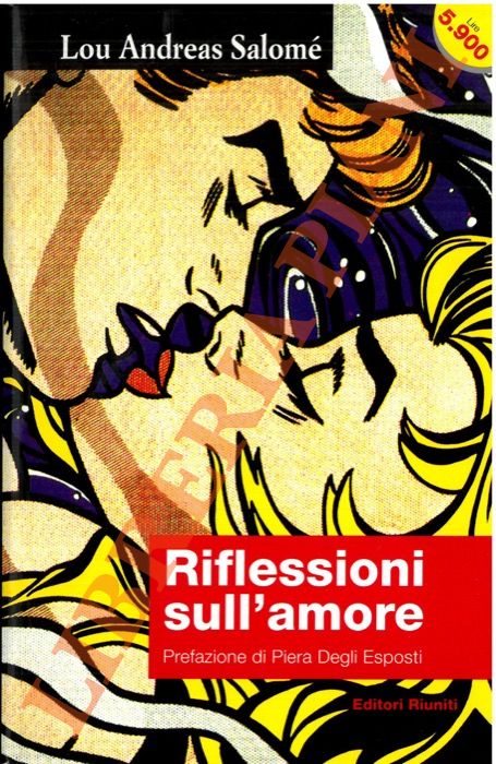 ANDREAS-SALOME' Lou - - Riflessioni sull'amore.