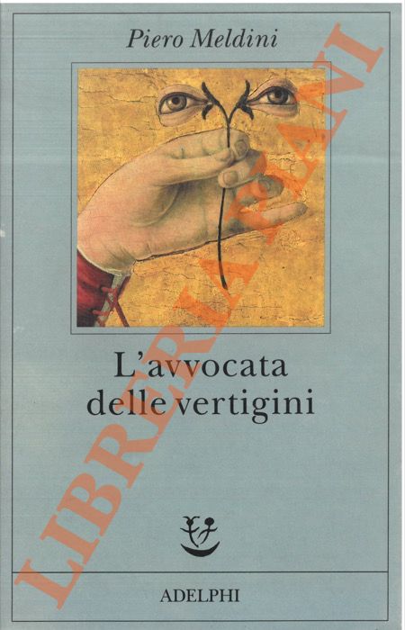 MELDINI Piero - - L'avvocata delle vertigini.