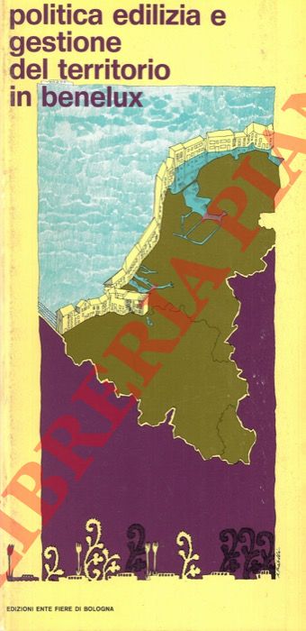 - - Politica edilizia e gestione del territorio in Benelux.