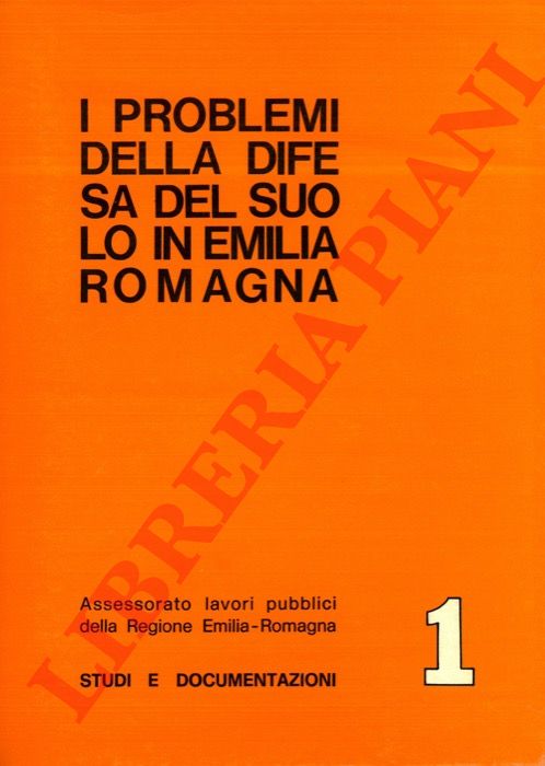 - - I problemi della difesa del suolo in Emilia Romagna.