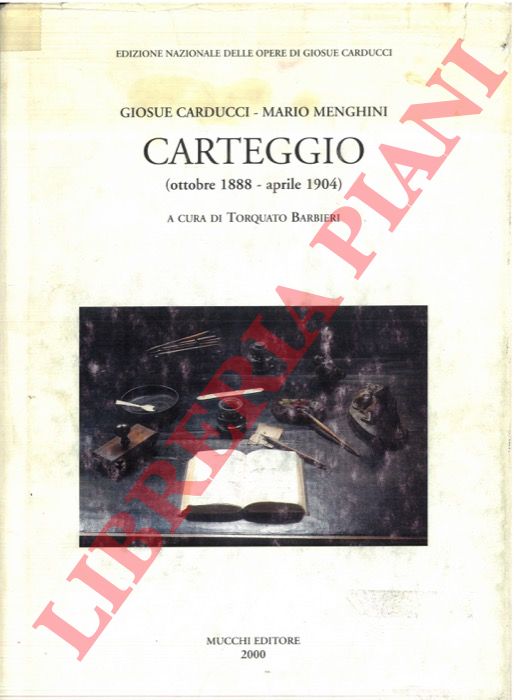 CARDUCCI Giosue - MENEGHINI Mario - - Carteggio (ottobre 1888 - aprile 1904).