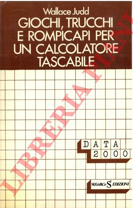 JUDD Wallace - - Giochi, trucchi e rompicapi per un calcolatore tascabile.