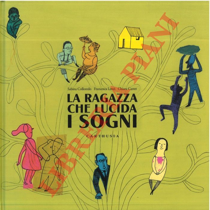 COLLOREDO Sabina - LENZI Francesca - CARRER Chiara - - La ragazza che lucida i sogni.