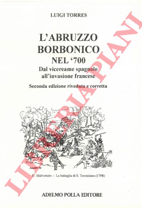 TORRES Luigi - - L'Abruzzo borbonico nel '700. Dal vicereame spagnolo all'invasione francese.