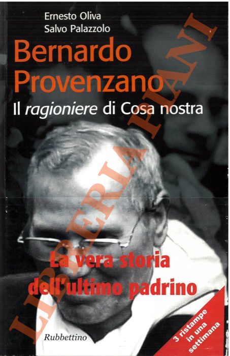 OLIVA Ernesto - PALAZZOLO  Salvo - - Bernardo Provenzano. Il ragioniere di Cosa nostra.